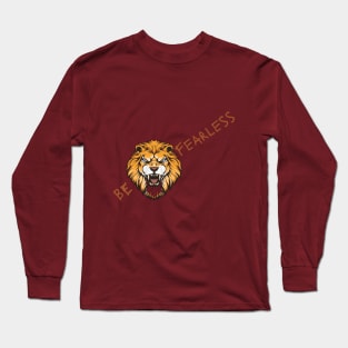 Be fearless - Quotes Printed Long Sleeve T-Shirt